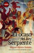 el ocaso del rey serpiente-miguel rivera dorado-9788420677354 el ocaso del rey serpiente-miguel rivera dorado-9788420677354