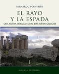 el rayo y la espada (t.i): nueva mirada sobre los mitos griegos-bernardo souviron-9788420683454 el rayo y la espada (t.i): nueva mirada sobre los mitos griegos-bernardo souviron-9788420683454