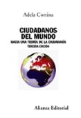 ciudadanos del mundo: hacia una teoria de la ciudadania (3ª ed.)-adela cortina-9788420684154 ciudadanos del mundo: hacia una teoria de la ciudadania (3ª ed.)-adela cortina-9788420684154