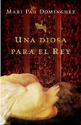 una diosa para el rey-mari pau dominguez-9788425346354 una diosa para el rey-mari pau dominguez-9788425346354