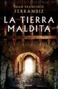 la tierra maldita-juan francisco ferrandiz-9788425356254 la tierra maldita-juan francisco ferrandiz-9788425356254