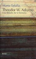 theodor w. adorno: una filosofia de la memoria-marta tafalla-9788425423154 theodor w. adorno: una filosofia de la memoria-marta tafalla-9788425423154