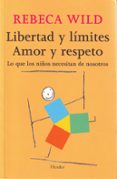 libertad y limites: amor y respeto-rebeca wild-9788425424854 libertad y limites: amor y respeto-rebeca wild-9788425424854