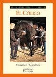 el colico (guias fotograficas del caballo)-andrea holst-daniela bolze-9788425519154 el colico (guias fotograficas del caballo)-andrea holst-daniela bolze-9788425519154