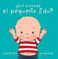 ¿que esconde el pequeño edu?-linne bie-9788426136954 ¿que esconde el pequeño edu?-linne bie-9788426136954