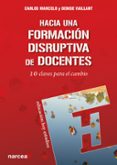 hacia una formacion disruptiva de docentes-carlos / vaillant, denise marcelo-9788427724754 hacia una formacion disruptiva de docentes-carlos / vaillant, denise marcelo-9788427724754
