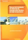 manual del instalador de sistemas de arranque de energia solar de baja temperatura-jose alberto olivares bueno-9788428332354 manual del instalador de sistemas de arranque de energia solar de baja temperatura-jose alberto olivares bueno-9788428332354