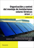 mf0847_3 - organización y control del montaje de instalaciones solares térmicas-luis romero lozano-9788428333054 mf0847_3 - organización y control del montaje de instalaciones solares térmicas-luis romero lozano-9788428333054