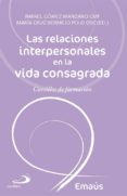 las relaciones interpersonales en la vida consagrada; cursillos de formacion-rafael gomez manzano-maria cruz bermejo polo-9788428547154 las relaciones interpersonales en la vida consagrada; cursillos de formacion-rafael gomez manzano-maria cruz bermejo polo-9788428547154