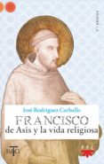 francisco de asis y la vida religiosa-jose caballero rodriguez-9788428821254 francisco de asis y la vida religiosa-jose caballero rodriguez-9788428821254