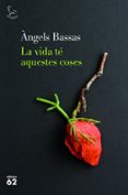 la vida te aquestes coses-9788429777154 la vida te aquestes coses-9788429777154