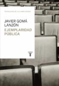 ejemplaridad publica-javier goma lanzon-9788430616954 ejemplaridad publica-javier goma lanzon-9788430616954