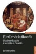el taller de filosofia: una introduccion a la escritura filosofic a-jaime nubiola-9788431323554 el taller de filosofia: una introduccion a la escritura filosofic a-jaime nubiola-9788431323554