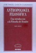 antropologia filosofica: una introduccion a la filosofia del homb re (6ª ed.)-jose angel garcia cuadrado-9788431329754 antropologia filosofica: una introduccion a la filosofia del homb re (6ª ed.)-jose angel garcia cuadrado-9788431329754