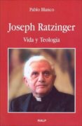 joseph ratzinger: vida y teologia-pablo blanco sarto-9788432136054 joseph ratzinger: vida y teologia-pablo blanco sarto-9788432136054
