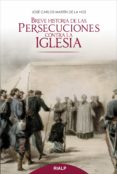 breve historia de las persecuciones contra la iglesia-jose carlos martin de la hoz-9788432144554 breve historia de las persecuciones contra la iglesia-jose carlos martin de la hoz-9788432144554