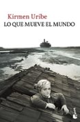 lo que mueve el mundo-kirmen uribe-9788432221354 lo que mueve el mundo-kirmen uribe-9788432221354