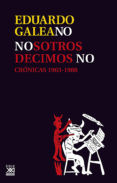 nosotros decimos no: cronicas, 1963-1988-eduardo galeano-9788432306754 nosotros decimos no: cronicas, 1963-1988-eduardo galeano-9788432306754