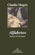 alfabetos: ensayos de literatura-claudio magris-9788433963154 alfabetos: ensayos de literatura-claudio magris-9788433963154