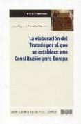 la elaboracion del tratado por el que se establece una costitucio n para europa (2001-2004)-9788434015654 la elaboracion del tratado por el que se establece una costitucio n para europa (2001-2004)-9788434015654