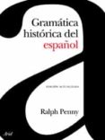 gramatica historica del español (2ª ed.)-ralph penny-9788434482654 gramatica historica del español (2ª ed.)-ralph penny-9788434482654