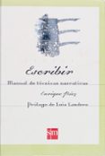 escribir: manual de tecnicas narrativas-enrique paez-9788434868854 escribir: manual de tecnicas narrativas-enrique paez-9788434868854