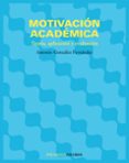 motivacion academica: teoria, aplicacion y evaluacion-antonio gonzalez fernandez-9788436819854 motivacion academica: teoria, aplicacion y evaluacion-antonio gonzalez fernandez-9788436819854