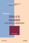 tratando fobia a la oscuridad en la infancia y adolescencia-mireia orgiles-9788436831054 tratando fobia a la oscuridad en la infancia y adolescencia-mireia orgiles-9788436831054
