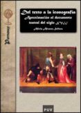 del texto a la iconografia: aproximacion al documento teatral del siglo xvii-alicia alvarez rodriguez-9788437069654 del texto a la iconografia: aproximacion al documento teatral del siglo xvii-alicia alvarez rodriguez-9788437069654