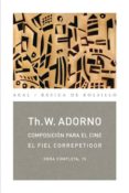 composicion para el cine/el fiel correpetidor-theodor w. adorno-9788446016854 composicion para el cine/el fiel correpetidor-theodor w. adorno-9788446016854