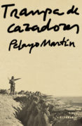 trampa de cazadores-pelayo martin-9788446031154 trampa de cazadores-pelayo martin-9788446031154