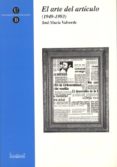 el arte del articulo (1949-1993)-jose maria valverde-9788447505654 el arte del articulo (1949-1993)-jose maria valverde-9788447505654