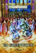 espadas de fuego de dragon (reinos olvidados: los caballeros de m yth drannor ii)-ed grenwood-9788448036454 espadas de fuego de dragon (reinos olvidados: los caballeros de m yth drannor ii)-ed grenwood-9788448036454