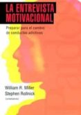 la entrevista motivacional: preparar para el cambio de conductas adictivas (10ª ed.)-stephen rollnick-9788449307454 la entrevista motivacional: preparar para el cambio de conductas adictivas (10ª ed.)-stephen rollnick-9788449307454