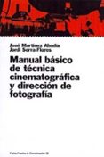 manual basico de tecnica cinematografica y direccion de fotografi a-jose martinez abadia-jordi serra flores-9788449309854 manual basico de tecnica cinematografica y direccion de fotografi a-jose martinez abadia-jordi serra flores-9788449309854