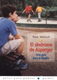 el sindrome de asperger: una guia para la familia-tony attwood-9788449312854 el sindrome de asperger: una guia para la familia-tony attwood-9788449312854