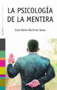 la psicologia de la mentira-jose maria martinez selva-9788449317354 la psicologia de la mentira-jose maria martinez selva-9788449317354