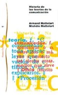 historia de las teorias de la comunicacion-armand mattelart-michele mattelart-9788449318054 historia de las teorias de la comunicacion-armand mattelart-michele mattelart-9788449318054