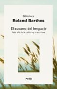 el susurro del lenguaje: mas alla de la palabra y la escritura-roland barthes-9788449322754 el susurro del lenguaje: mas alla de la palabra y la escritura-roland barthes-9788449322754