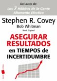asegurar resultados en tiempos de incertidumbre-stephen r. covey-bob whitman-9788449325854 asegurar resultados en tiempos de incertidumbre-stephen r. covey-bob whitman-9788449325854