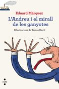 l andreu i el mirall de les ganyotes-eduard marquez taña-9788466137454 l andreu i el mirall de les ganyotes-eduard marquez taña-9788466137454