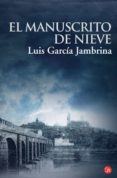 el manuscrito de nieve-luis garcia jambrina-9788466319454 el manuscrito de nieve-luis garcia jambrina-9788466319454