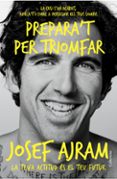 prepara t per triomfar-josef ajram-9788466418454 prepara t per triomfar-josef ajram-9788466418454
