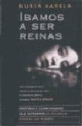 ibamos a ser reinas-nuria varela-9788466638654 ibamos a ser reinas-nuria varela-9788466638654