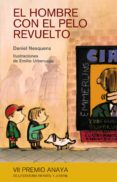 el hombre con el pelo revuelto (vii premio de literatura infantil y juvenil)-daniel nesquens-9788466792554 el hombre con el pelo revuelto (vii premio de literatura infantil y juvenil)-daniel nesquens-9788466792554