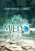 los caminos del miedo-joan manuel gisbert-9788467036954 los caminos del miedo-joan manuel gisbert-9788467036954