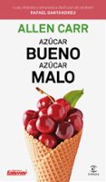 azucar bueno, azucar malo-allen carr-9788467054354 azucar bueno, azucar malo-allen carr-9788467054354