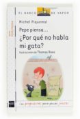 pepe piensa: ¿por que no habla mi gata?-michel piquemal-9788467555554 pepe piensa: ¿por que no habla mi gata?-michel piquemal-9788467555554