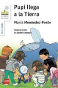 pupi llega a la tierra-maria menendez-ponte cruzat-9788467577754 pupi llega a la tierra-maria menendez-ponte cruzat-9788467577754