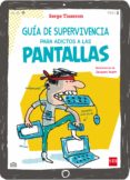 guia de supervivencia para adictos a las pantallas-serge tisseron-9788467590654 guia de supervivencia para adictos a las pantallas-serge tisseron-9788467590654